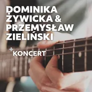 Koncert: Dominika Żywicka i Przemysław Zieliński