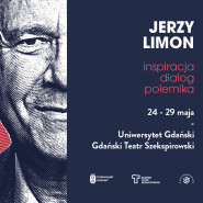 Międzynarodowa Konferencja Naukowa: Jerzy Limon: Inspiracja - Dialog - Polemika