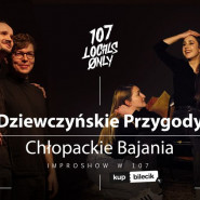 Dziewczyńskie Przygody / Chłopackie Bajania - ImproShow w 107