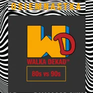 Walka Dekad - 80s vs 90s - Osiemnastka