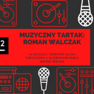 Muzyczny Tartak: Roman Walczak