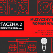 Muzyczny Tartak: Roman Walczak
