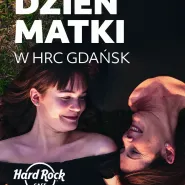 Dzień mamy w Hard Rock Cafe Gdańsk