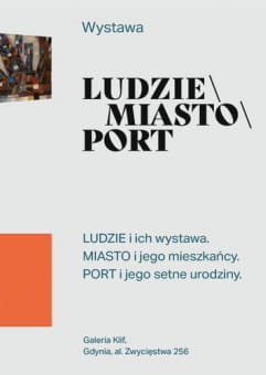 LUDZIE/ MIASTO/PORT - otwarcie wystawy w Galerii Klif
