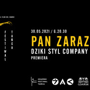 14. Gdańsk Festiwal Tańca / Pan Zaraz / Dziki Styl Company / premiera