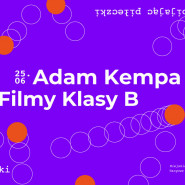Koncert Filmy Klasy B oraz Adam Kempa