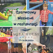 Czerwcowy weekend w restauracji Aqua House w Sopocie