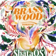 BrassWood Korzenie - ShataQS
