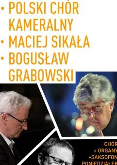 45. MFMOChiK | Polski Chór Kameralny, Jan Łukaszewski, Bogusław Grabowski i Maciej Sikała