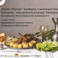 Smaki Gdańska. Spotkanie z autorkami historycznej książki kulinarnej  Aleksandrą Kucharską i Kata