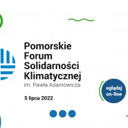 III Pomorskie Forum Solidarności Klimatycznej im. Pawła Adamowicza