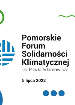 III Pomorskie Forum Solidarności Klimatycznej im. Pawła Adamowicza