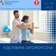 II Ogólnopolska Konferencja Naukowa Fizjoterapia ortopedyczna