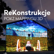 ReKonstrukcje - pokaz mappingu 3D