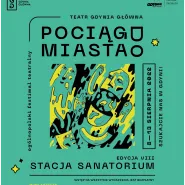 8. Ogólnopolski Festiwal Teatralny "Pociąg do Miasta - Stacja Sanatorium"