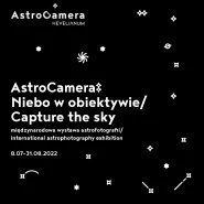 AstroCamera. Niebo w obiektywie - wystawa
