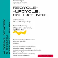 Wernisaż wystawy "Recycle-upcycle. 30 lat NCK"