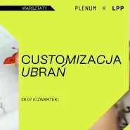 Plenum x LPP: Warsztaty z customizacji ubrań