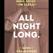 Miko Czajkowski All Night Long!