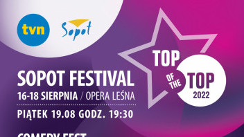 Bilety na Comedy Fest - IV dzień Top of the Top Festival