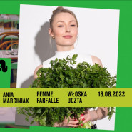 Ania Marciniak / Femme Farfalle / Włoska Uczta 