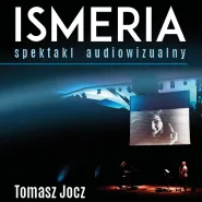 Ismeria - spektakl audiowizualny