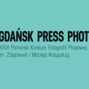 Wernisaż wystawy pokonkursowej XXVI Konkursu Fotografii Prasowej im. Zbigniewa i Macieja Kosycarzy | Gdańsk Press Photo
