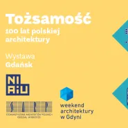 Wystawa Tożsamość. 100 lat polskiej architektury. Gdańsk 