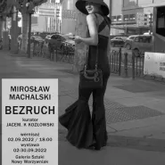 Mirosław Machalski - ''Bezruch'' | wernisaż wystawy fotografii