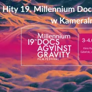 Hity 19. Millennium Docs Against Gravity w Kameralnym