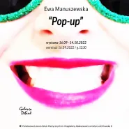 Ewa Manuszewska wystawa "Pop-up" |  wernisaż