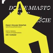 Open House Gdańsk 2022 - Dolne Miasto i Stare Przedmieście
