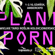 Plantporn - Wielkie Targi Roślin Kolekcjonerskich