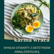 Żryj zdrowo - Karma wraca | wykład z dietetykiem Anią Zientalską