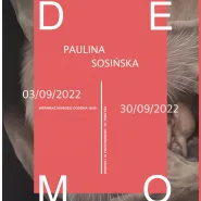 Paulina Sosińska | Demo - wernisaż