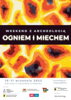 Weekend z Archeologią: Ogniem i miechem