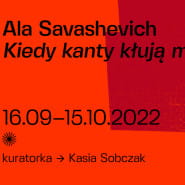 Wystawa Ali Savashevich: Kiedy kanty kłują mocniej
