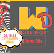 Walka Dekad - Cytrynowy Udar - 80s vs 90s