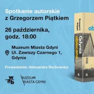 "Gdynia obiecana" | Spotkanie autorskie z Grzegorzem Piątkiem