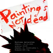 Wystawa malarstwa: "Painting s not dead"