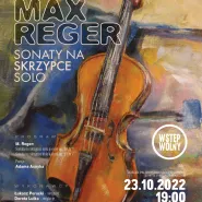 Koncert IV. Max Reger - Sonaty na skrzypce solo