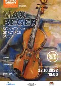 Koncert IV. Max Reger - Sonaty na skrzypce solo