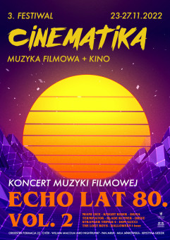 Koncert Muzyki Filmowej: Echo Lat 80 - vol. 2