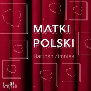 Wystawa MATKI POLSKI | Bartosh Zimniak