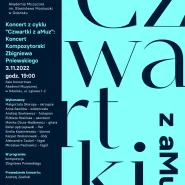 Koncert z cyklu Czwartki z aMuz: Koncert Kompozytorski Zbigniewa Pniewskiego