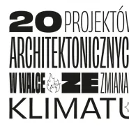 20 projektów architektonicznych w walce ze zmianami klimatu