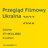 Przegląd Filmowy Ukraina w KinoPorcie