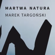 Wystawa Marka Targońskiego "Martwa natura"