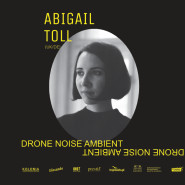 Abigail Toll | Drone Noise Ambient 2022