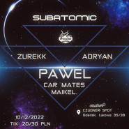 Subatomic: Pawel / Car Mates / Zurekk / Maikel. / Adryan